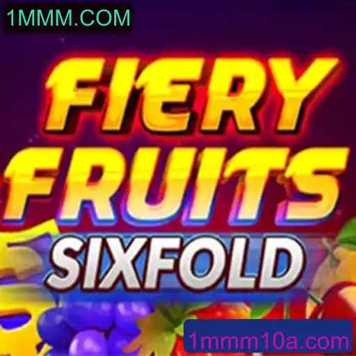 Explorando o Mundo do FieryFruitsSixFold: Um Guia Completo